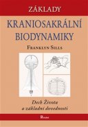 Základy kraniosakrální biodynamiky - Franklyn Sills