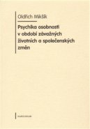 Psychika osobnosti v období závažných životních a společenských změn - Oldřich Mikšík