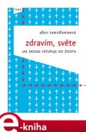 Zdravím, světe - Alice Rawsthornová