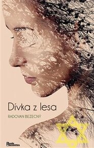 Dívka z lesa - Radovan Bezecný