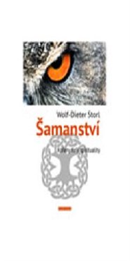 Šamanství - kořeny naší spirituality