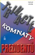 Třinácté komnaty prezidentů - Václav Junek