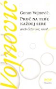 Proč na tebe každej sere - Goran Vojnovič