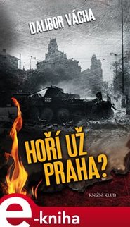 Hoří už Praha? - Dalibor Vácha