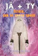 Ztráta, jak se znovu spojit - Zdenka Blechová