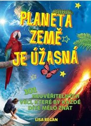 Planeta země je úžasná! - Lisa Regan