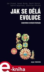 Jak se dělá evoluce - Hynek Burda, Sabine Begallová, Stanislav Mihulka, Jan Zrzavý, David Storch