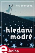 Hledání modré - Lois Lowryová