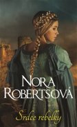 Srdce Rebelky - Nora Roberts