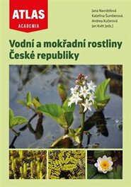 Vodní a mokřadní rostliny České republiky - Jan Květ, Jana Navrátilová, Kateřina Šumberová, Andrea Kučerová