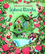Šípková Růženka - Nakoukni do pohádky - Anna Milbourne