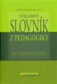 Výkladový slovník z pedagogiky - kolektiv, Zdeněk Kolář