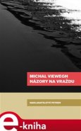 Názory na vraždu - Michal Viewegh