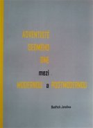 Adventisté sedmého dne mezi modernou a postmodernou - Bedřich Jetelina