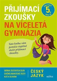 Přijímací zkoušky na víceletá gymnázia – český jazyk - Pavla Brožová, František Brož, Vlasta Gazdíková