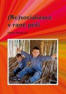 (Re)socializace v rané péči - Zdenka Šándorová