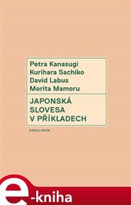Japonská slovesa v příkladech - Petra Kanasugi, Kurihara Sachiko, Morita Mamoru, David Labus
