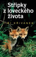 Střípky z loveckého života - Jiří Křivánek