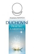 Duchovní praktiky a meditace - Anastasia Novych