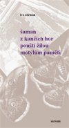 Šaman z Kančích hor pouští žilou motýlům paměti - Ivo Odehnal