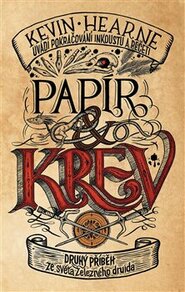 Papír a krev - Kevin Hearne
