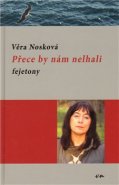 Přece by nám nelhali - Věra Nosková