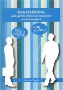 Manažerština, aneb jak být efektivním manažerem - Miroslav Pospíšil