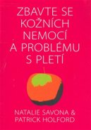 Zbavte se kožních nemocí a problémů s pletí - Natalie Savona, Patrick Holford