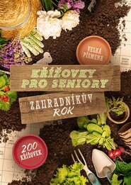 Křížovky pro seniory: Zahradníkův rok