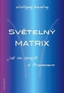 Světelný Matrix / Z lásky k Prameni