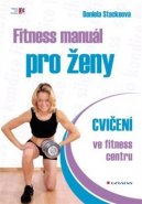 Fitness manuál pro ženy - Daniela Stackeová