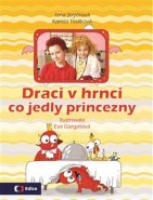 Draci v hrnci - Co jedly princezny - Jana Strýčková, Kamila Teslíková