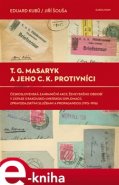 T. G. Masaryk a jeho c.k. protivníci - Eduard Kubů, Jiří Šouša