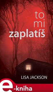 To mi zaplatíš - Lisa Jackson