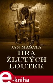 Hra žlutých loutek - Jan Mašata