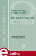 Komentované vydání normy ČSN EN ISO19011:2012 - kolektiv