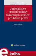 Judicializace justiční politiky Evropským soudem pro lidská práva - David Kosař
