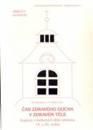 Čas zdravého ducha v zdravém těle. - kol., Dagmar Blümlová, Petr Kubát