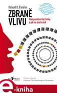 Zbraně vlivu - Robert B. Cialdini