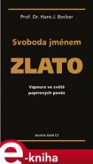 Svoboda jménem zlato - Hans J. Bocker