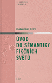Úvod do sémantiky fikčních světů - Bohumil Fořt