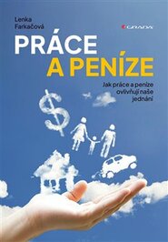 Práce a peníze - Lenka Farkačová