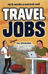 Travel Jobs – 135 způsobů, jak si vydělávat na cestách