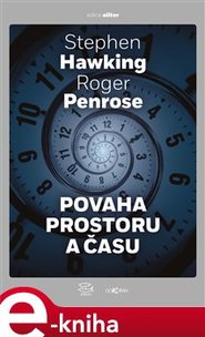 Povaha prostoru a času - Roger Penrose, Stephen Hawking