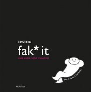 Cestou fak* it (malá kniha, velká moudrost) - John C. Parkin