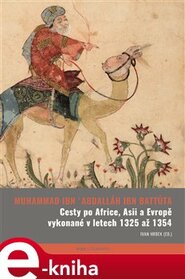 Cesty po Africe, Asii a Evropě vykonané v l. 1325 až 1354
