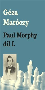Paul Morphy 1. část