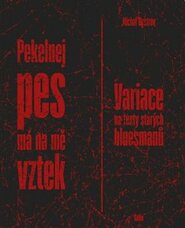 Pekelnej pes má na mě vztek