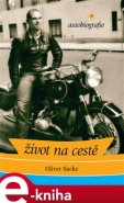 Život na cestě: autobiografie - Oliver Sacks