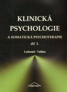 Klinická psychologie a somatická psychoterapie I. - Lubomír Vašina